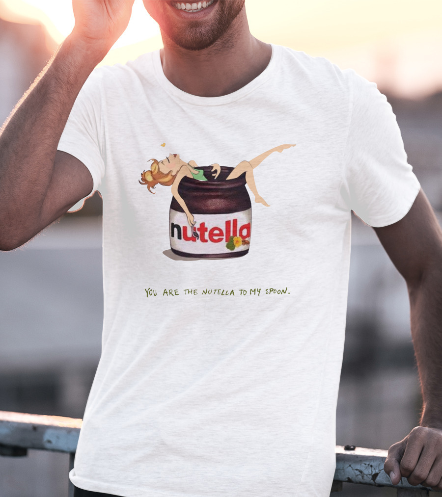You Are The Nutella To My Spoon Nutella Jar Hugging T-Shirt