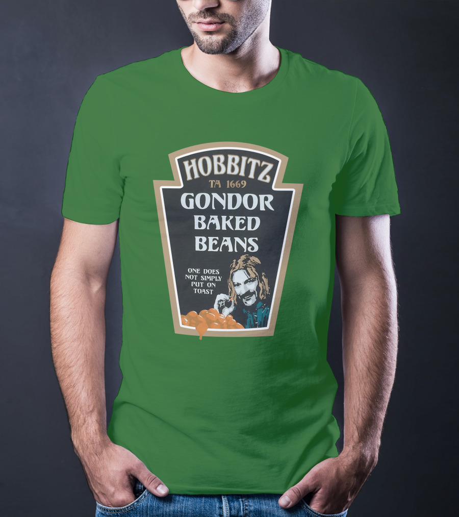 Hobbitz Gondor Baked Beans One Does Not Simply Put On Toast T-Shirt
