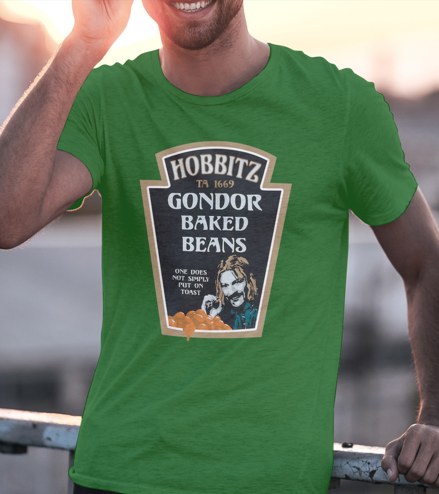 Hobbitz Gondor Baked Beans One Does Not Simply Put On Toast T-Shirt