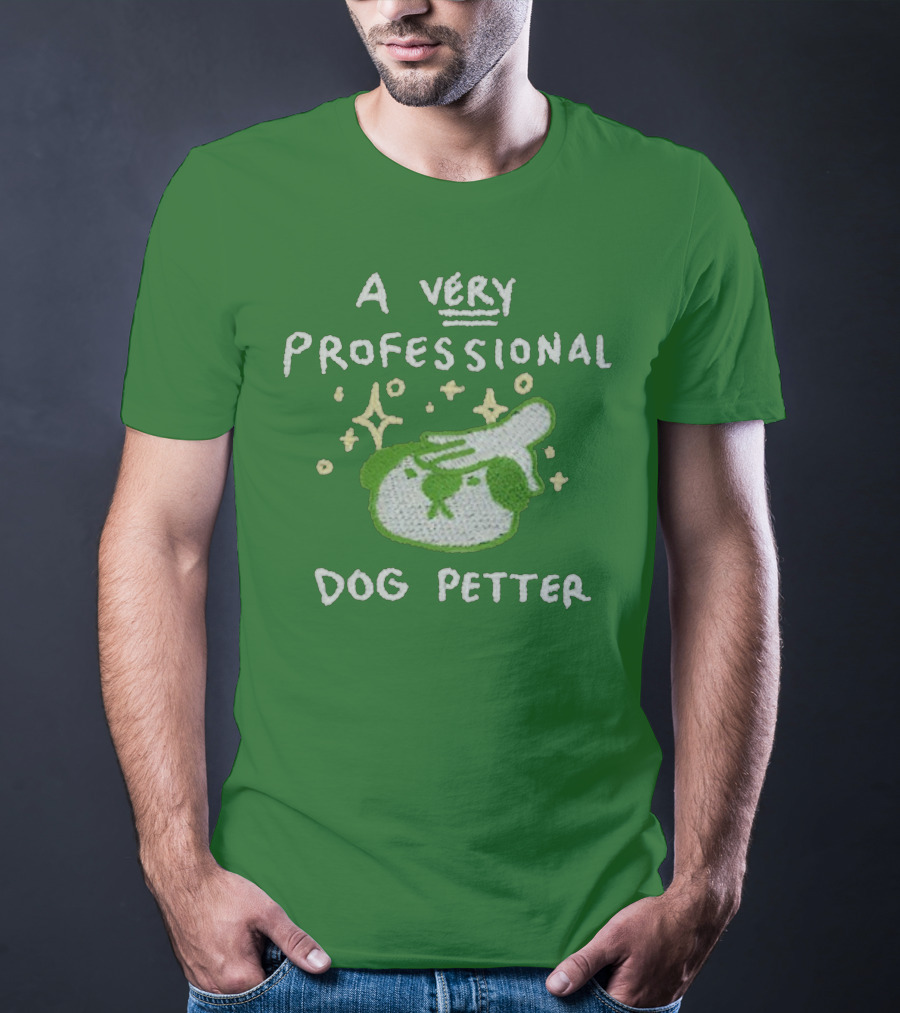 A Very Professional Dog Petter T-Shirt