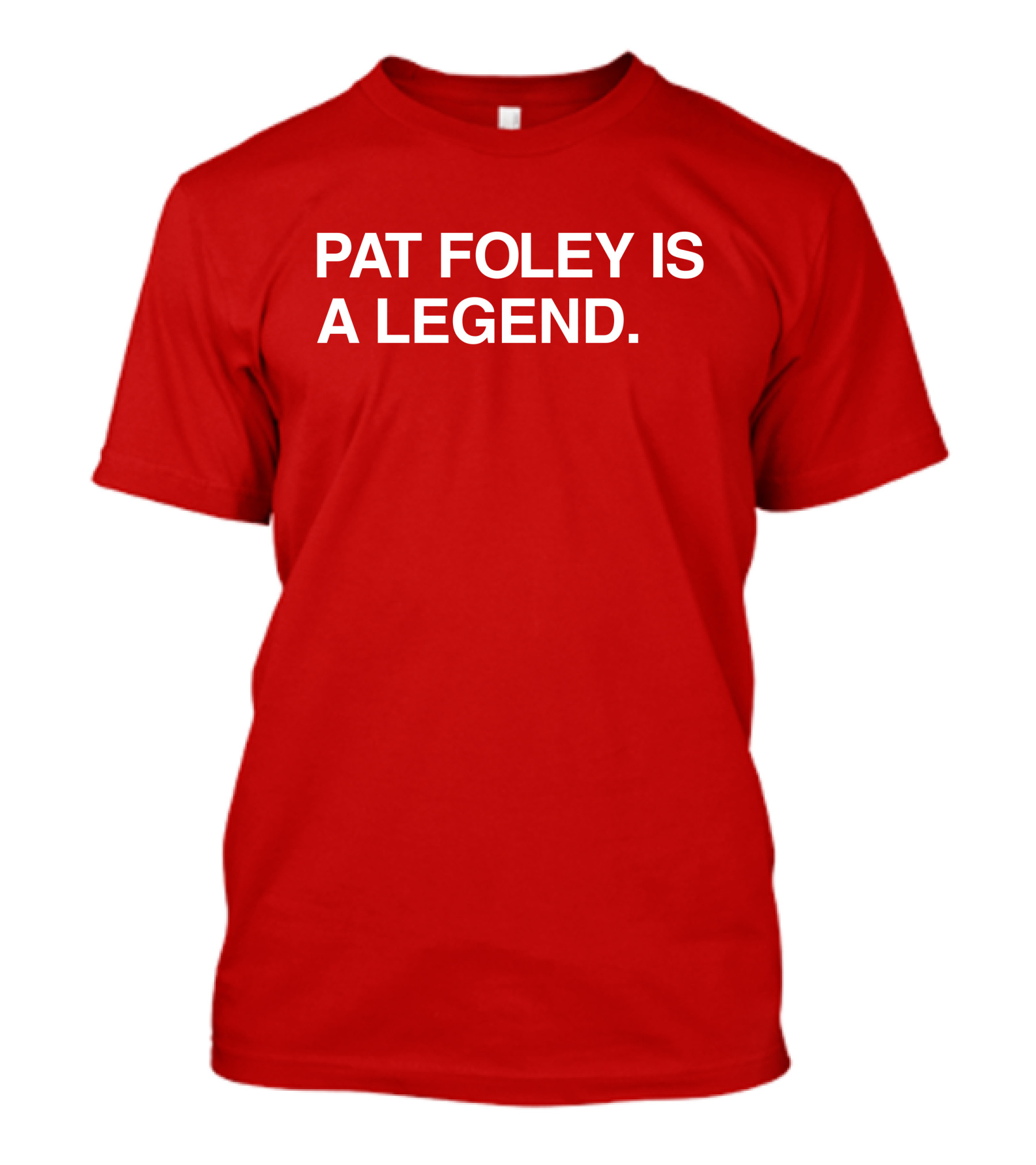Pat Foley Is A Legend T-Shirt
