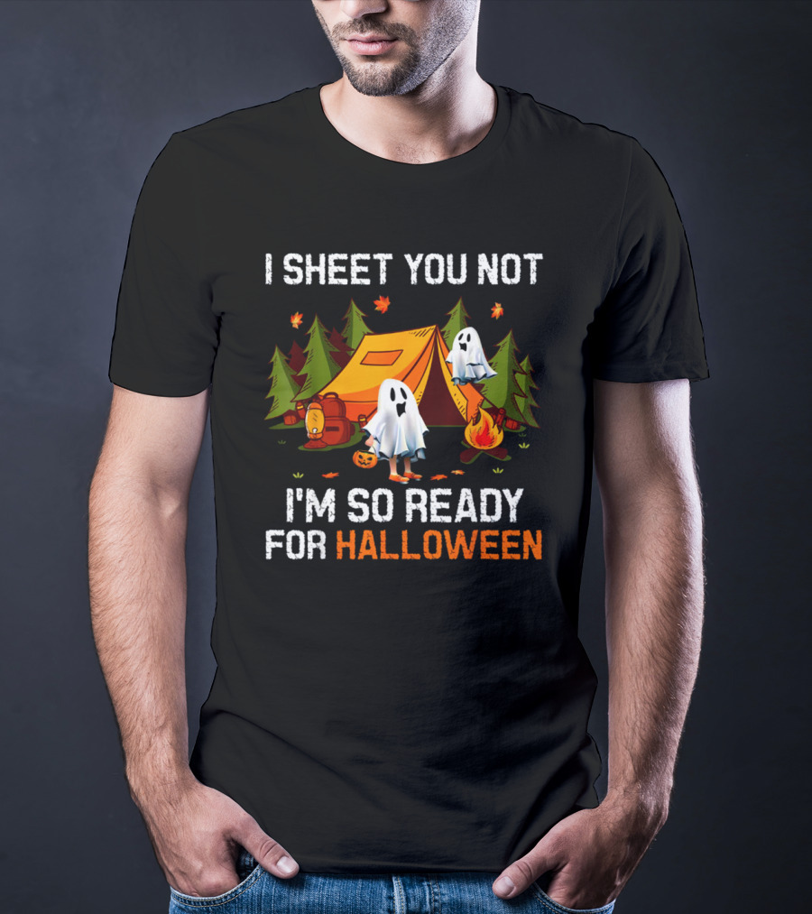 I Sheet You Not Halloween Boo Camping With Ghosts And Tent Scene T-Shirt