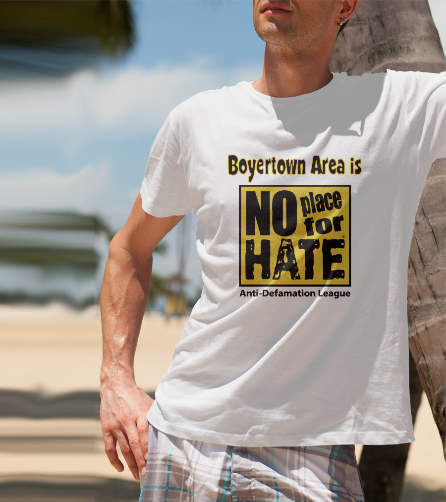 Boyertown Area Is No Place For Hate Anti-Defamation League T-Shirt