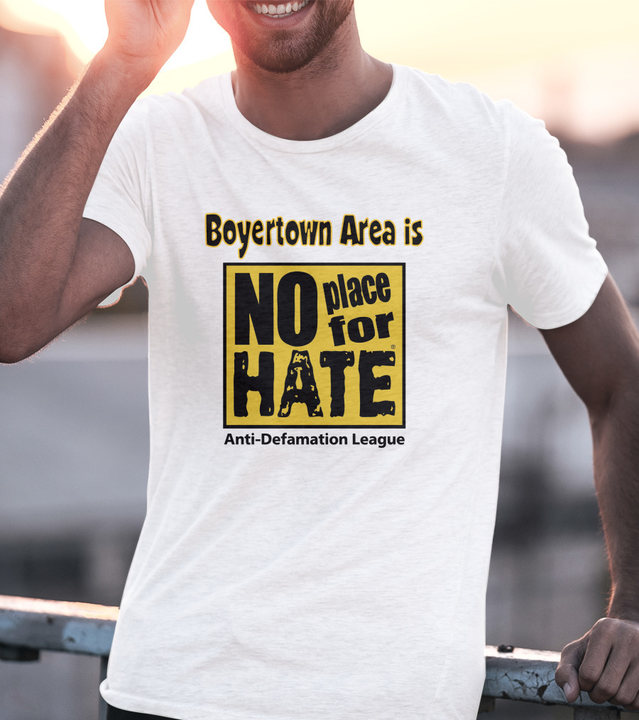 Boyertown Area Is No Place For Hate Anti-Defamation League T-Shirt