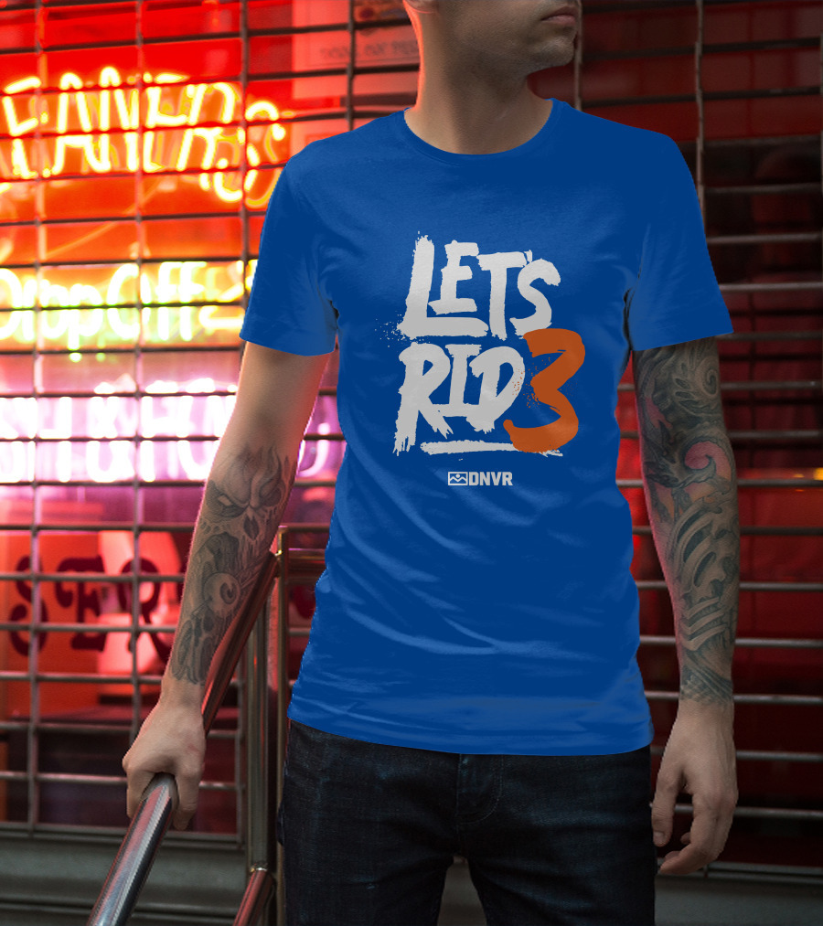 LET'S RID3 DNVR T-Shirt