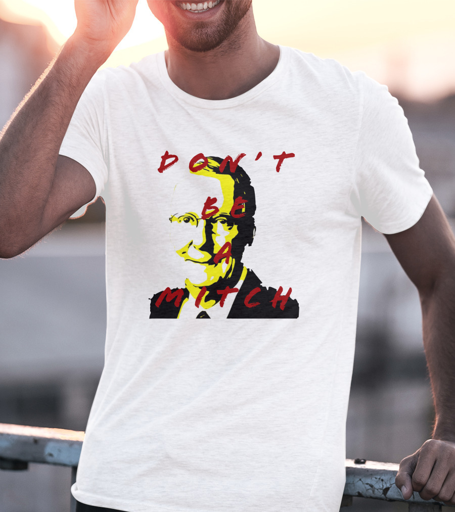 Don't Be A Mitch Pop T-Shirt