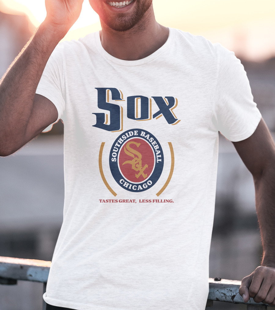 Sox Southside Baseball Chicago Tastes Great Less Filling T-Shirt
