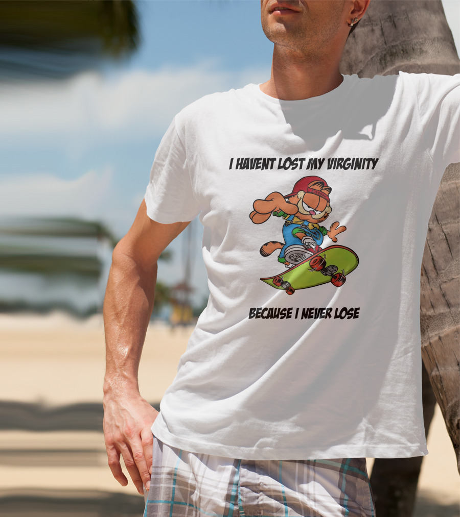 Garfield Skateboarding I Haven't Lost My Virginity Because I Never Lose T-Shirt