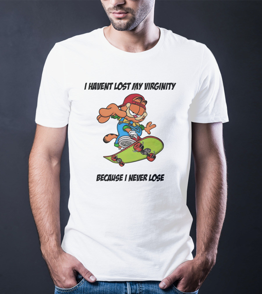 Garfield Skateboarding I Haven't Lost My Virginity Because I Never Lose T-Shirt