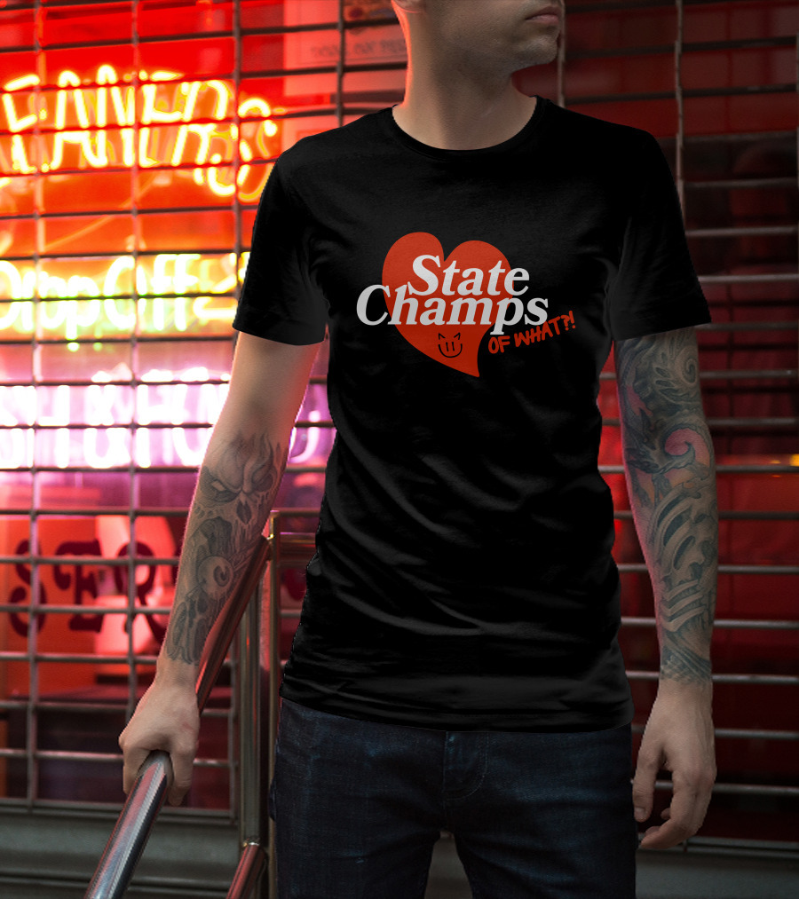 State Champs Heart Emblem Of What? T-Shirt