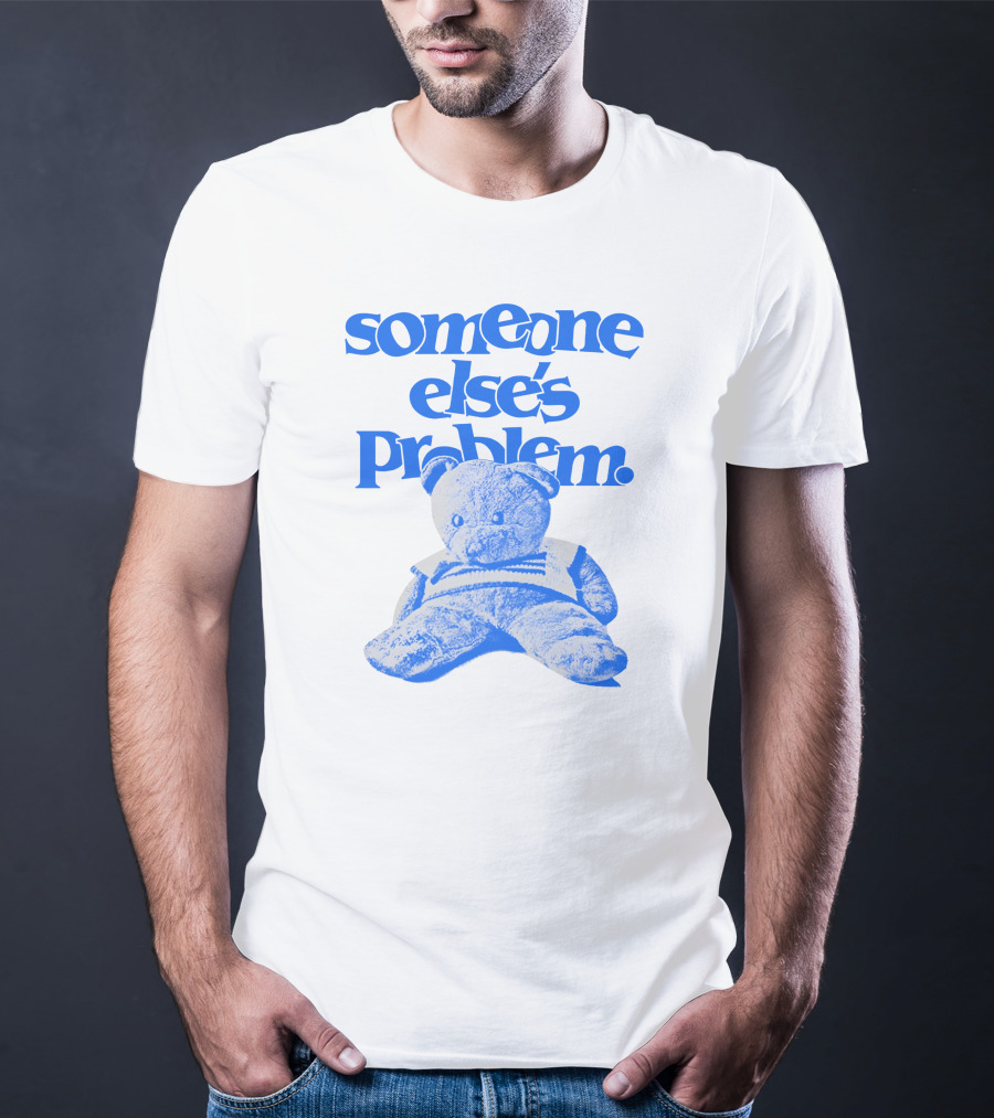 Someone Else's Problem Blue Teddy Bear Ruel Store T-Shirt