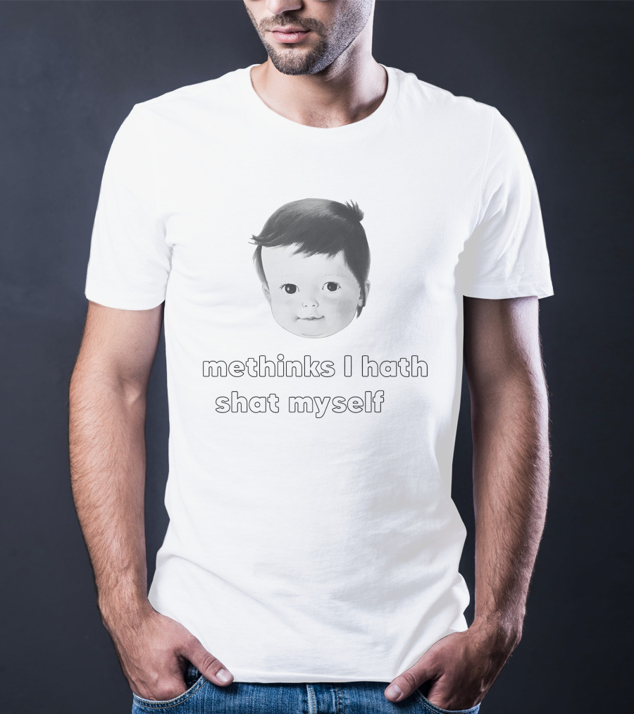 Methinks I Hath Shat Myself Baby Face Retro Humor T-Shirt
