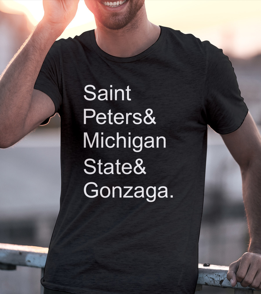 Saint Peters Michigan State Gonzaga College Basketball Teams T-Shirt