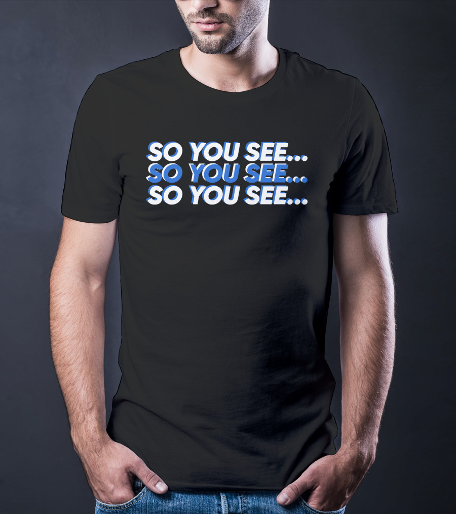 So You See. So You See. So You See. Tri-Color T-Shirt