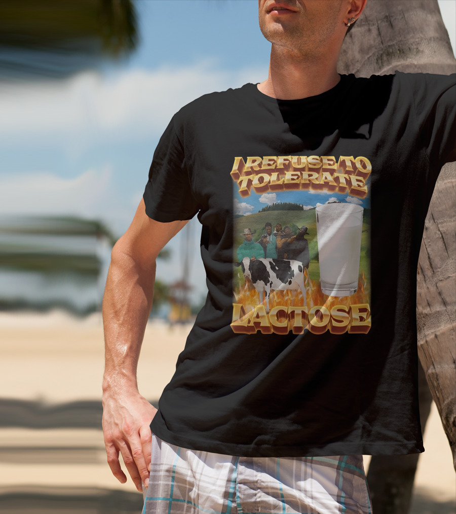 I Refuse To Tolerate Lactose Milk Glass Cow Fire Group Plains Background T-Shirt