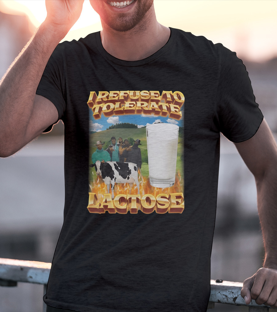 I Refuse To Tolerate Lactose Milk Glass Cow Fire Group Plains Background T-Shirt