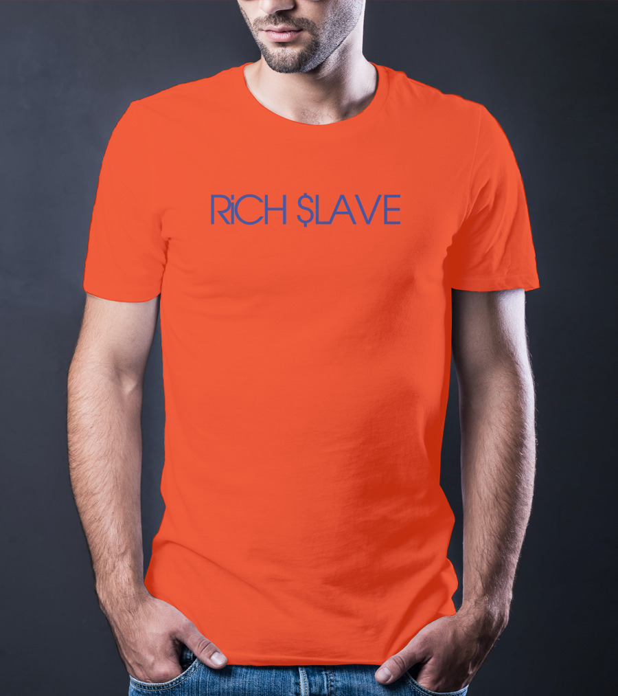 RICH $LAVE T-Shirt