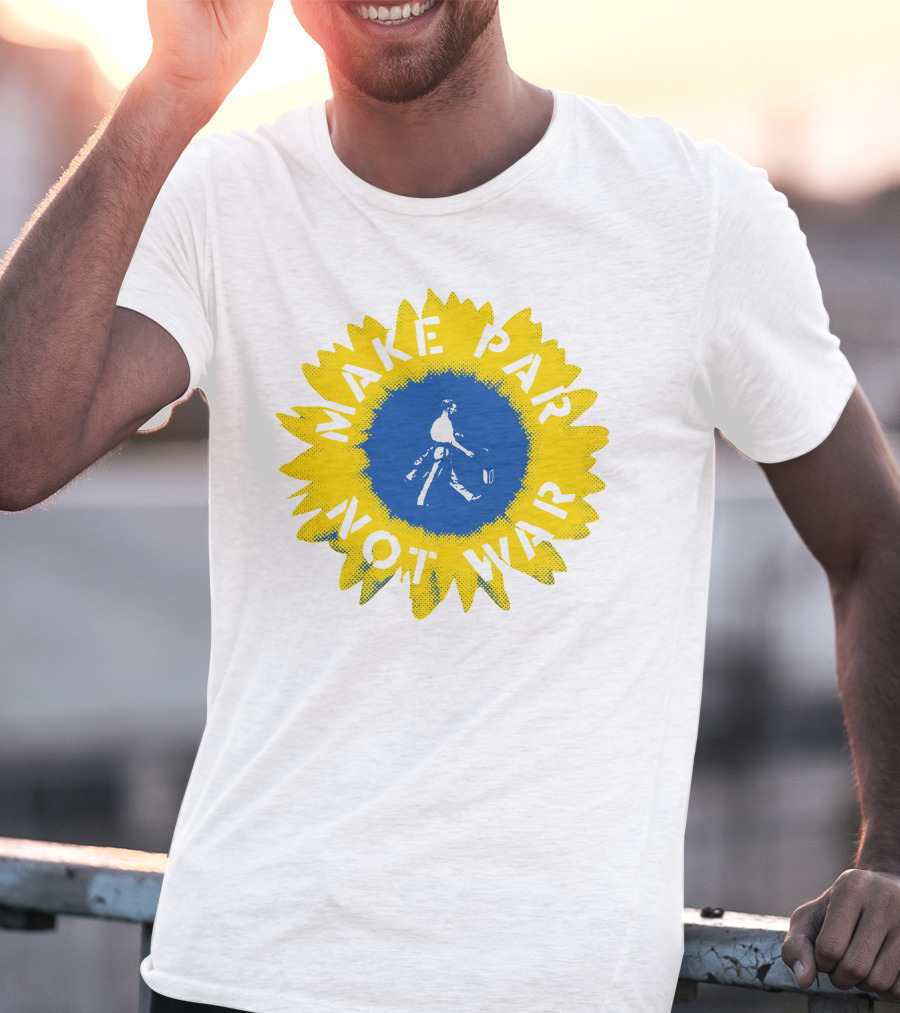 Make Par Not War Sunflower Linksoul Merch Charity T-Shirt