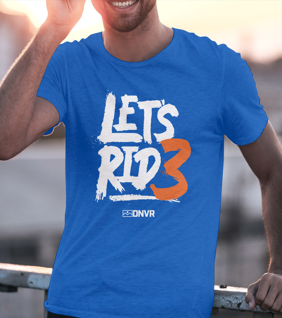 Denver Broncos Lets Ride 3 T-Shirt