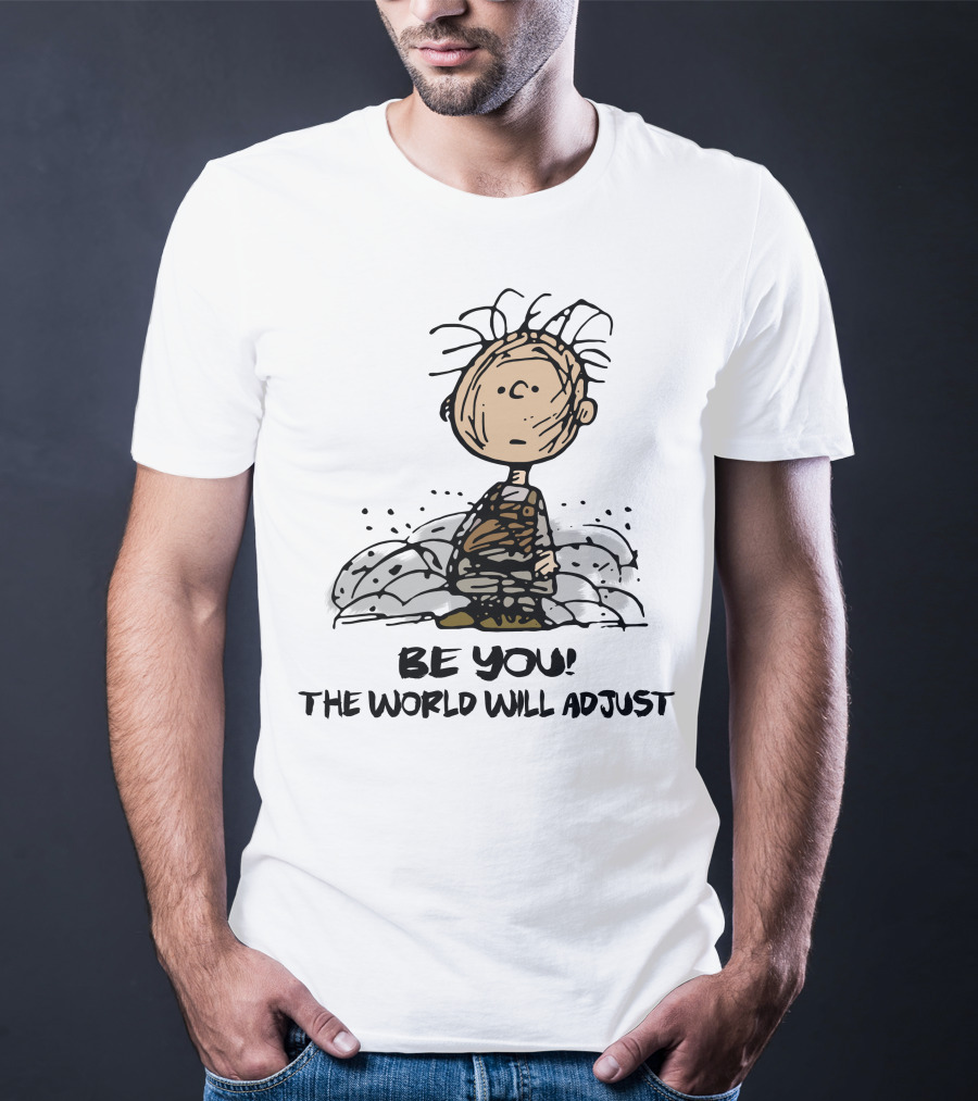 Be You The World Will Adjust Dirty Charlie Brown Peanuts Inspired T-Shirt