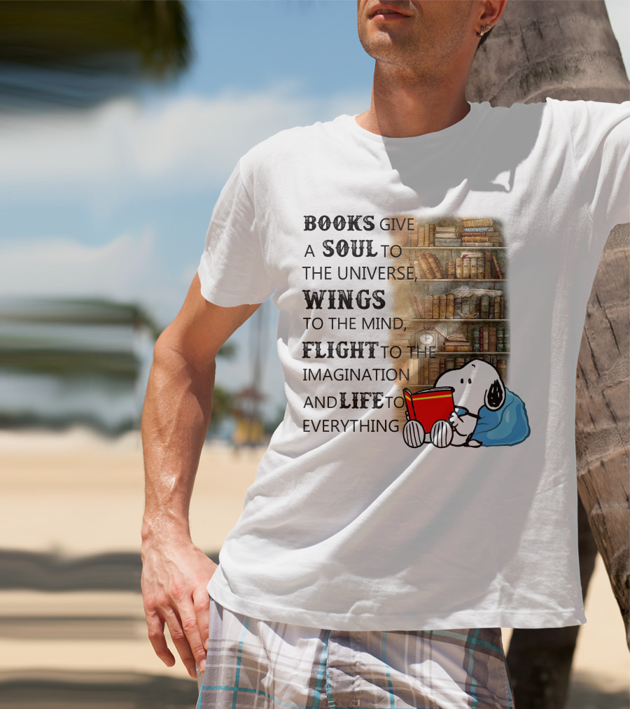 BOOKS Give A SOUL To The Universe WINGS To The Mind FLIGHT To The Imagination And LIFE To Everything Snoopy Reading Red Book Library Background T-Shirt