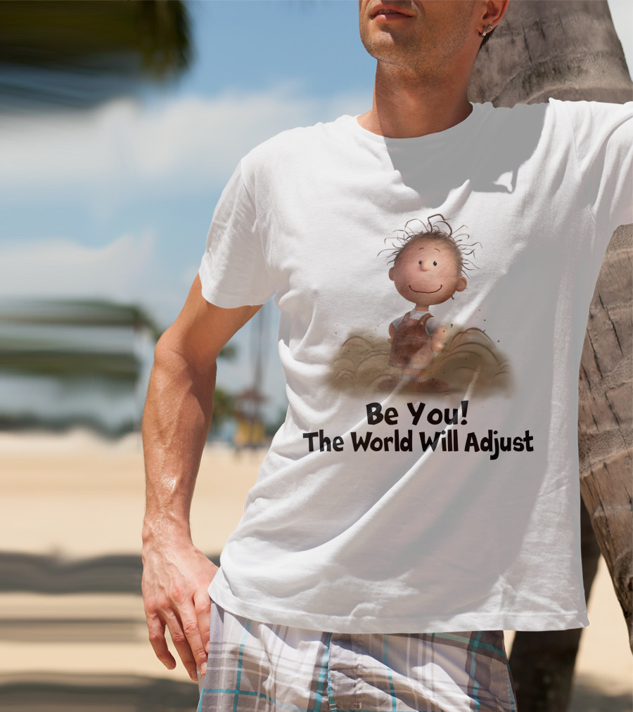 Be You The World Will Adjust Peanuts Character In Dust Cloud T-Shirt