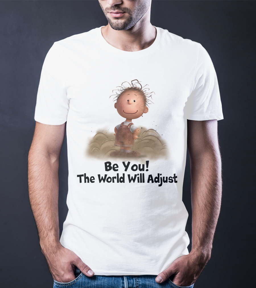 Be You The World Will Adjust Peanuts Character In Dust Cloud T-Shirt