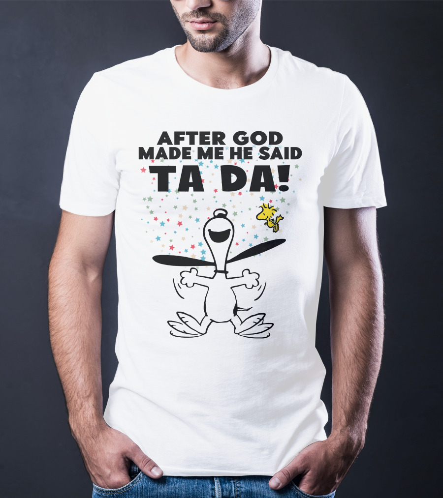 After God Made Me He Said Ta Da Snoopy And Woodstock Celebration Stars T-Shirt