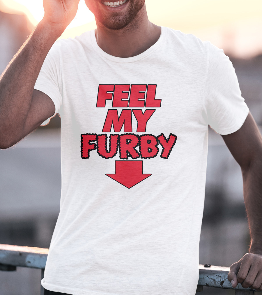 Feel My Furby Red Text With Downward Arrow T-Shirt