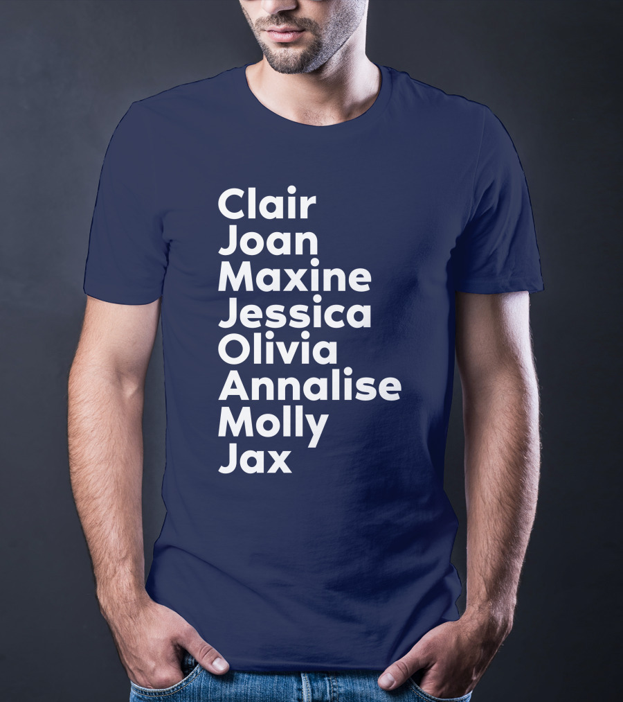 Clair Joan Maxine Jessica Olivia Annalise Molly Jax List T-Shirt