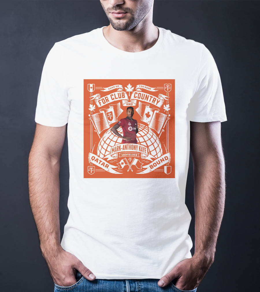 Mark Anthony Kaye Midfielder For Club And Country Qatar Bound T-Shirt