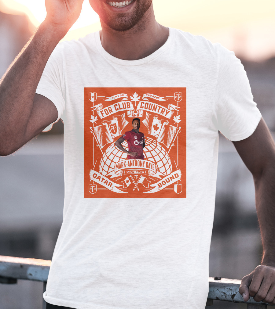 Mark Anthony Kaye Midfielder For Club And Country Qatar Bound T-Shirt