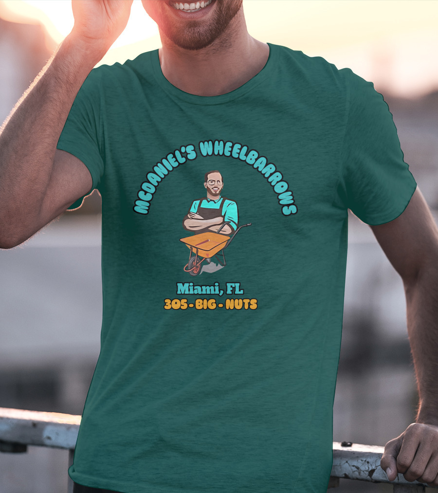 Mcdaniel's Wheelbarrows Miami FL 305 Big Nuts T-Shirt