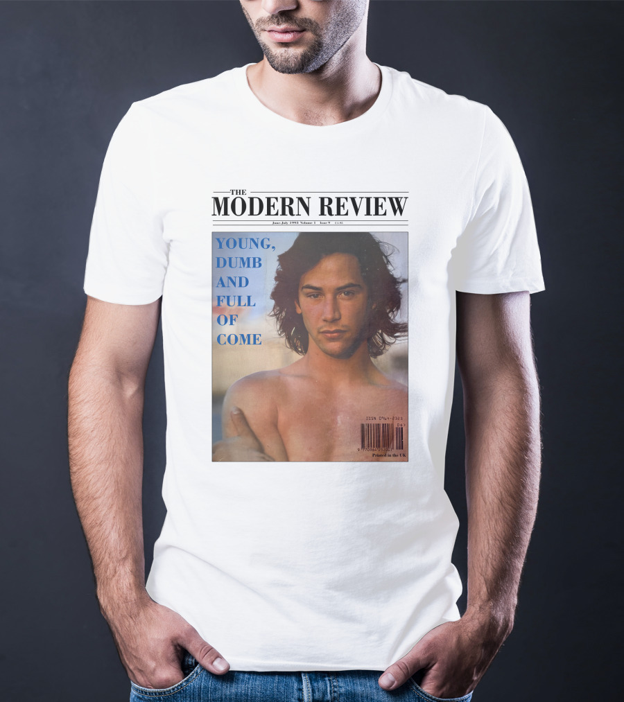 The Modern Review Young Dumb And Full Of Come June July 1993 Volume 3 Issue 1 UK Printed T-Shirt
