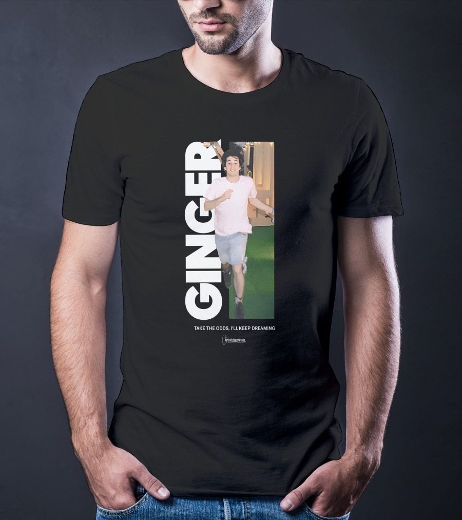 Ginger Brockhampton Take The Odds I'll Keep Dreaming T-Shirt