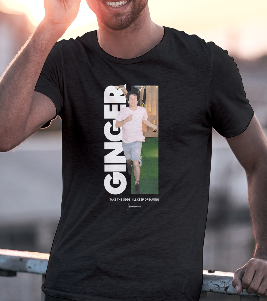 Ginger Brockhampton Take The Odds I'll Keep Dreaming T-Shirt