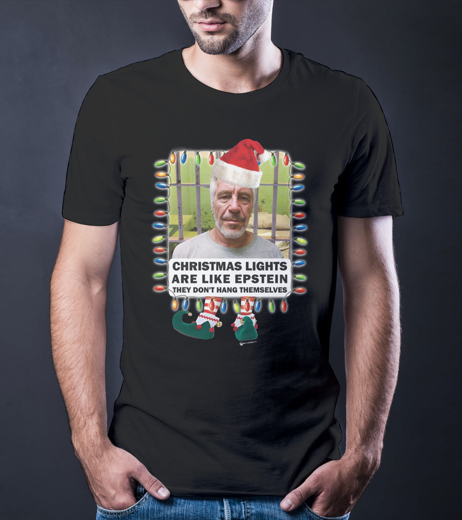 Christmas Lights Are Like Epstein They Don't Hang Themselves Santa Hat Prison Cell T-Shirt