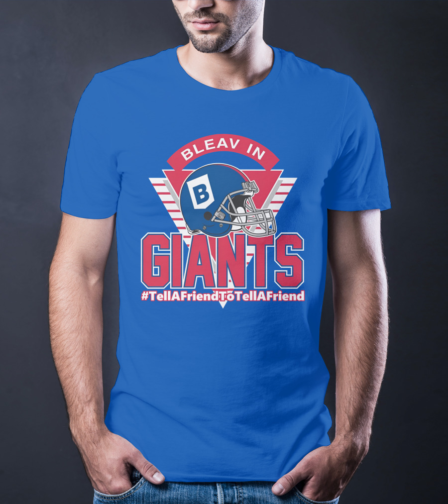 Bleav In Giants #TellAFriendToTellAFriend Football Helmet T-Shirt