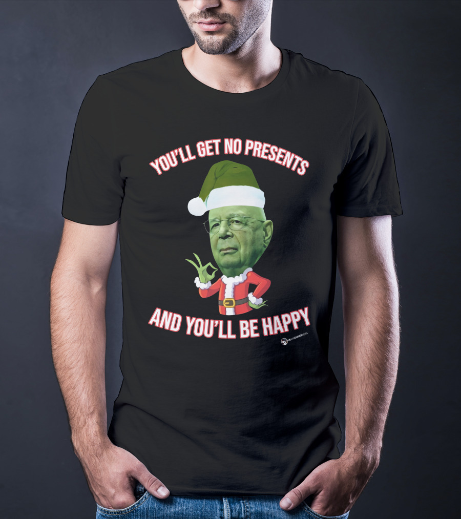 You’ll Get No Presents And You’ll Be Happy Christmas Santa Hat Green Head T-Shirt