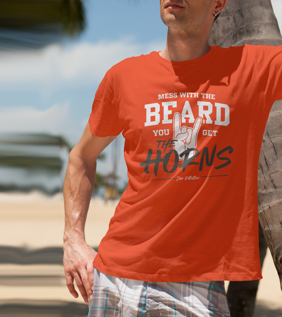 Mess With The Beard You Get The Horns Jon Rothstein T-Shirt
