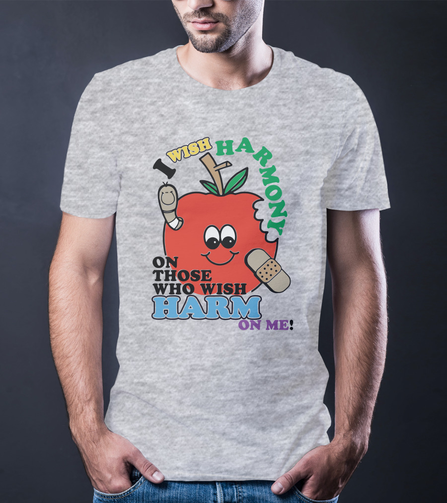 I Wish Harmony On Those Who Wish Harm On Me Apple Bandage Cartoon T-Shirt