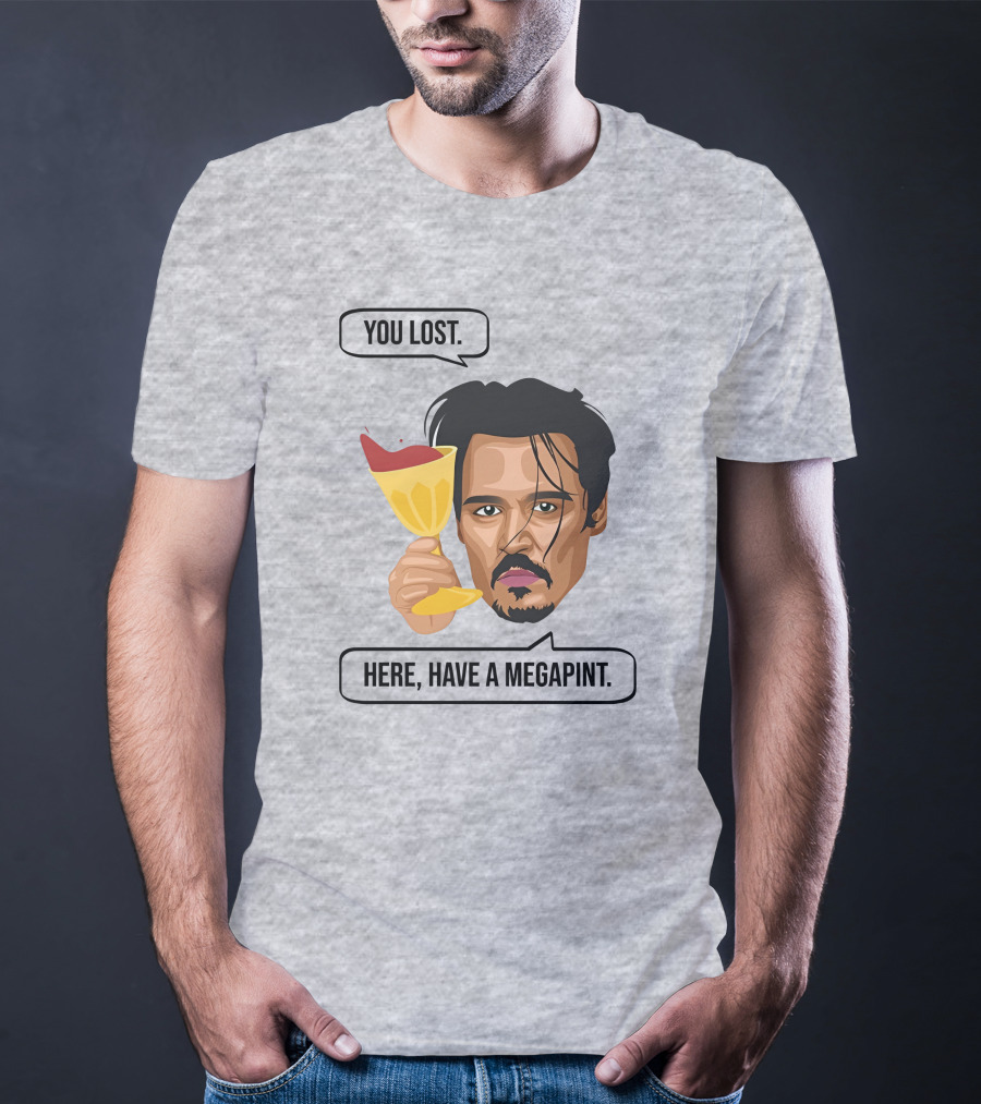 You Lost Here Have A Megapint Johnny Depp Meme T-Shirt