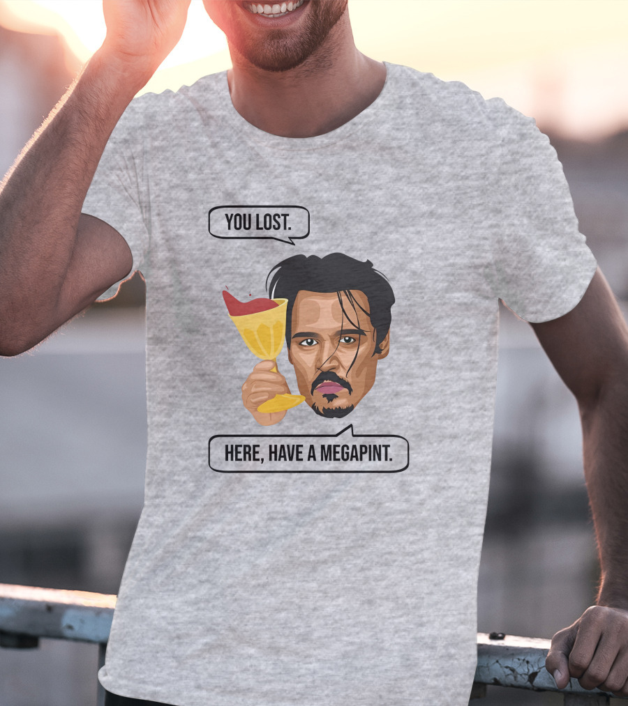 You Lost Here Have A Megapint Johnny Depp Meme T-Shirt