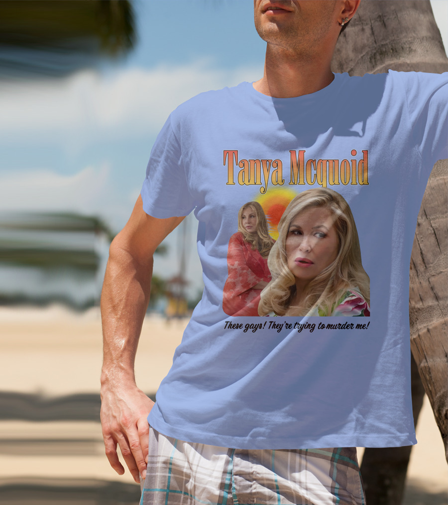 Tanya Mcquoid These Gays They're Trying To Murder Me Retro Sunset T-Shirt