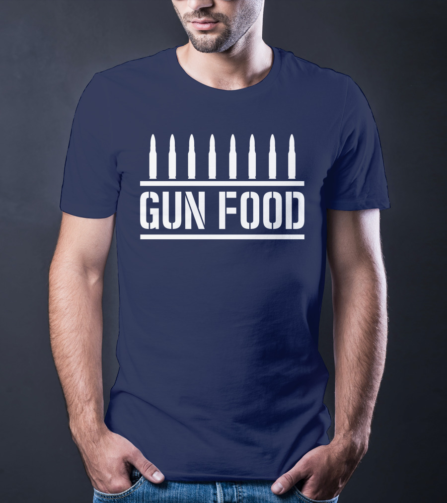 Bullets Above GUN FOOD T-Shirt