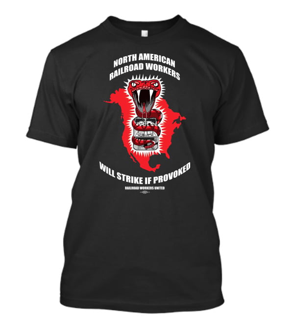 North American Railroad Workers United Snake Strike If Provoked T-Shirt
