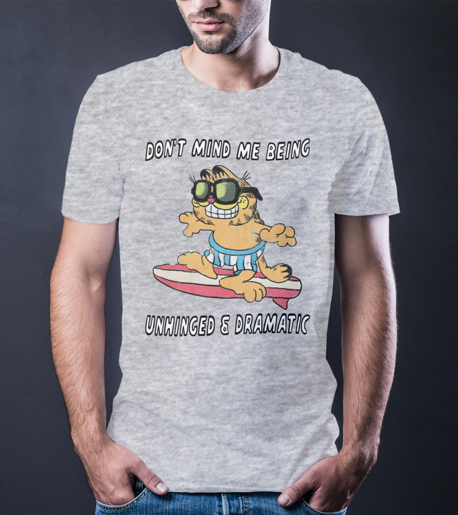 Don't Mind Me Being Unhinged And Dramatic Surfing Cat T-Shirt