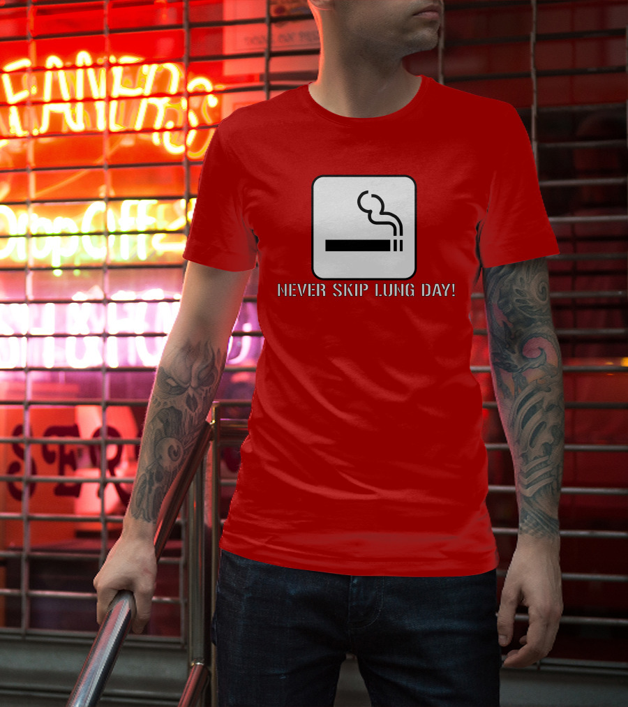 Never Skip Lung Day Smoking Symbol T-Shirt