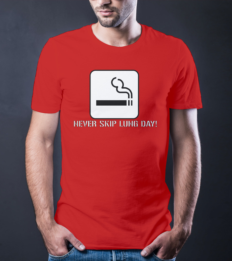 Never Skip Lung Day Smoking Symbol T-Shirt