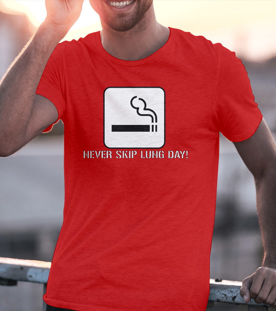 Never Skip Lung Day Smoking Symbol T-Shirt